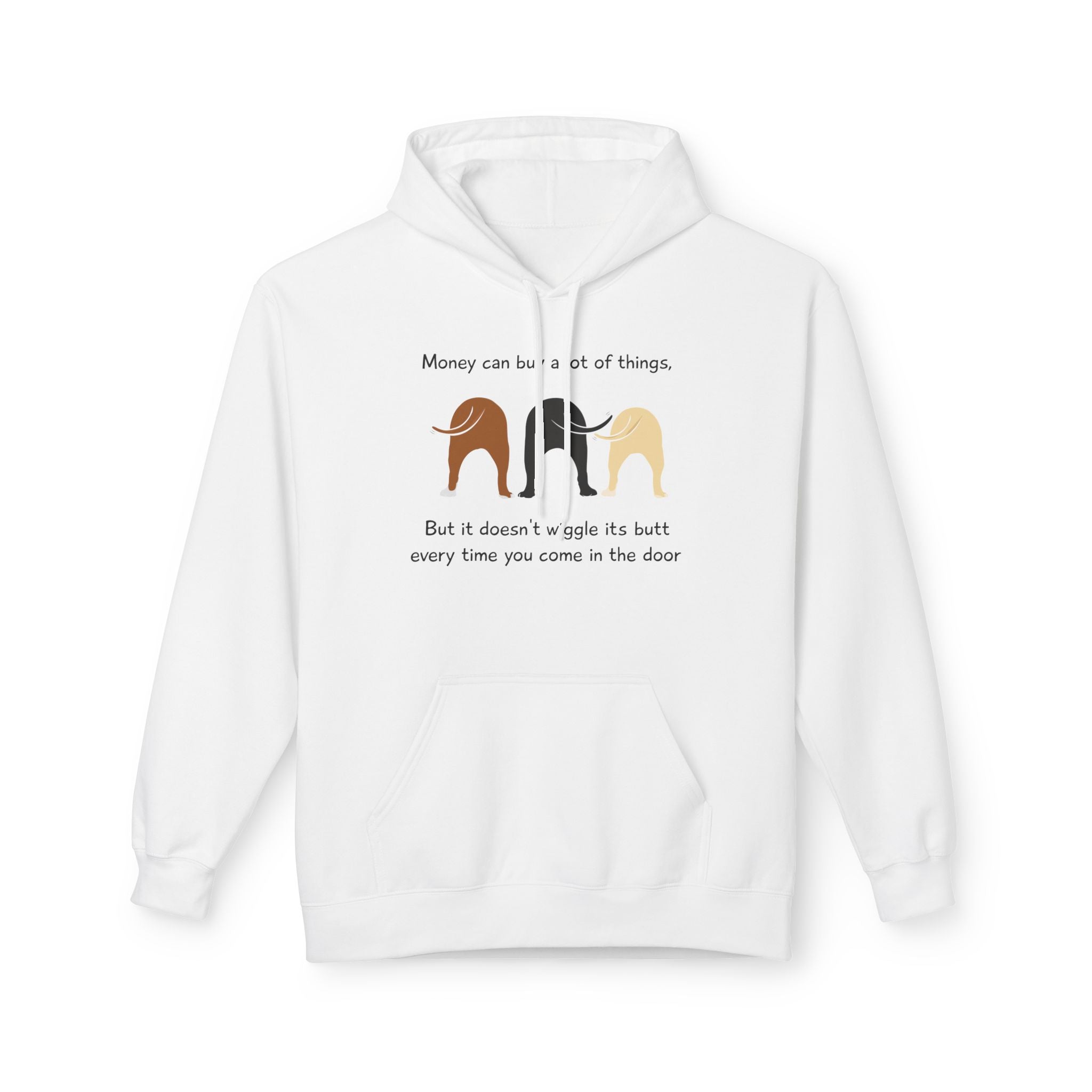 Dog Butt Hoodie — "Money can buy a lot of things…" Funny Dog Lover Pullover