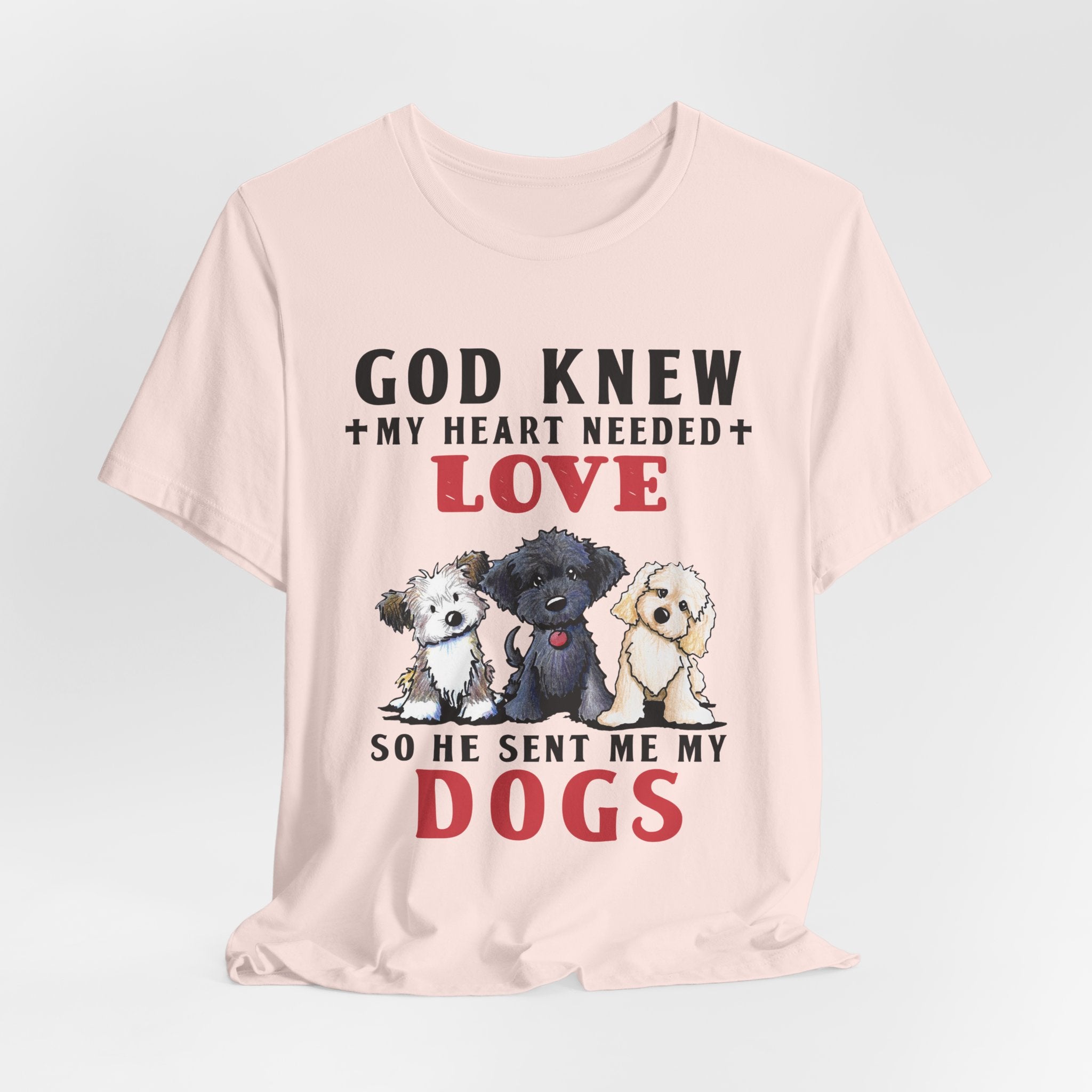 God Sent Me My Dogs T-Shirt | Dog Lover Gift
