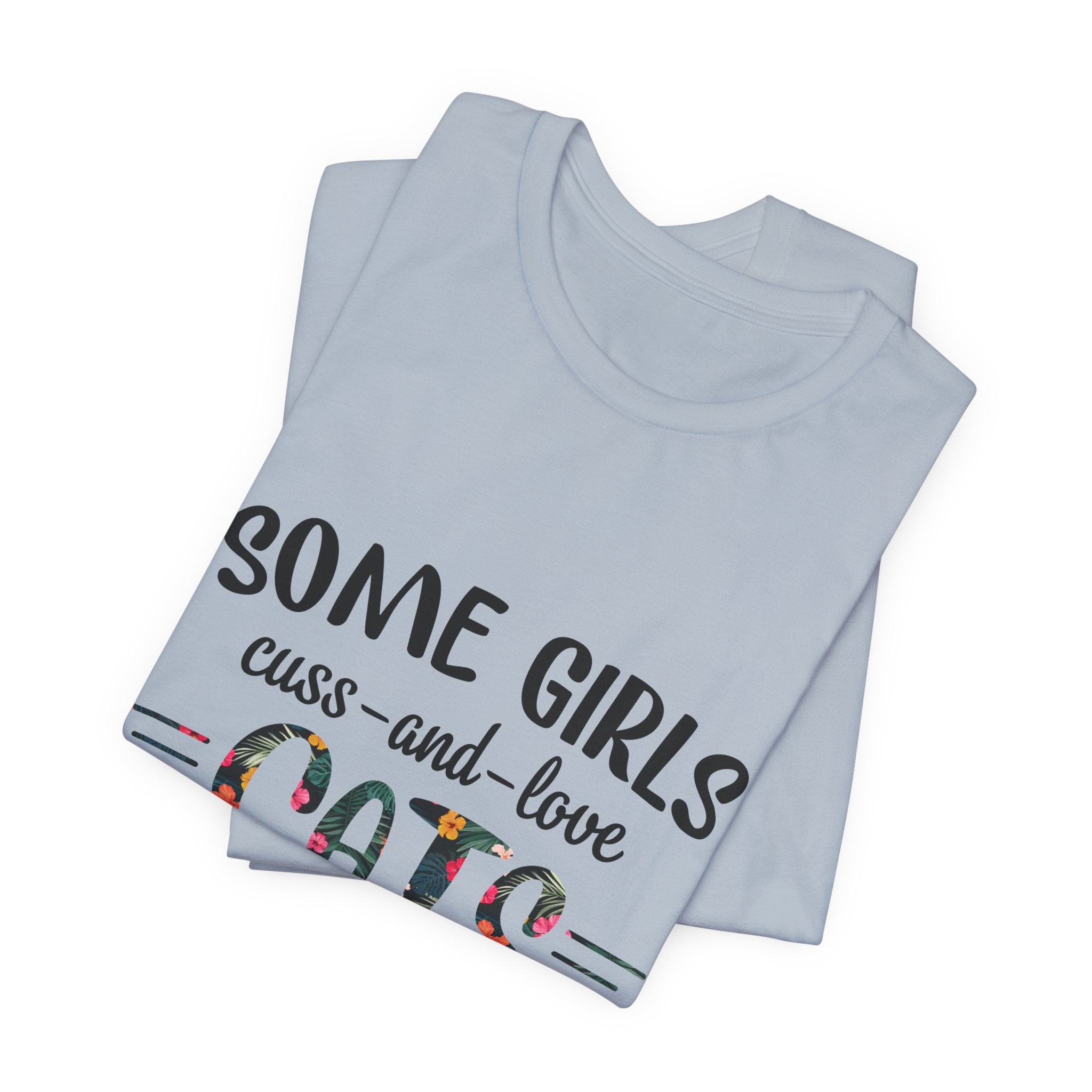Some Girls Cuss and Love Cats T-Shirt | Crazy Cat Lady Gift