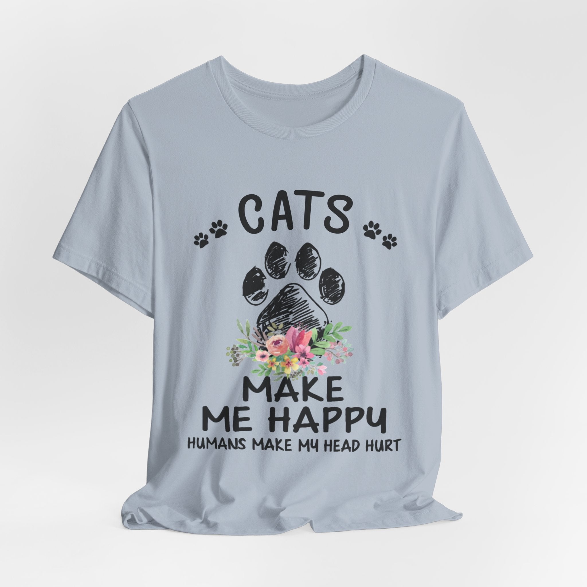 Cats Make Me Happy Humans Make My Head Hurt T-Shirt | Cat Lover Gift