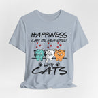 Happiness Can Be Measured With Cats T-Shirt | Cat Lover Gift