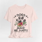 Dogs Make Me Happy Humans Make My Head Hurt T-Shirt | Dog Lover Gift