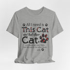 All I Need Is This Cat And That Other Cat T-Shirt | Cat Lover Gift