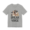 Speak For Those Who Have No Voice T-Shirt | Dog Lover Gift