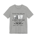Crazy Cat Lady Mom T-Shirt | Cat Mom Gift
