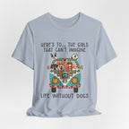 Girls Can't Imagine Life Without Dogs T-Shirt | Dog Mom Gift