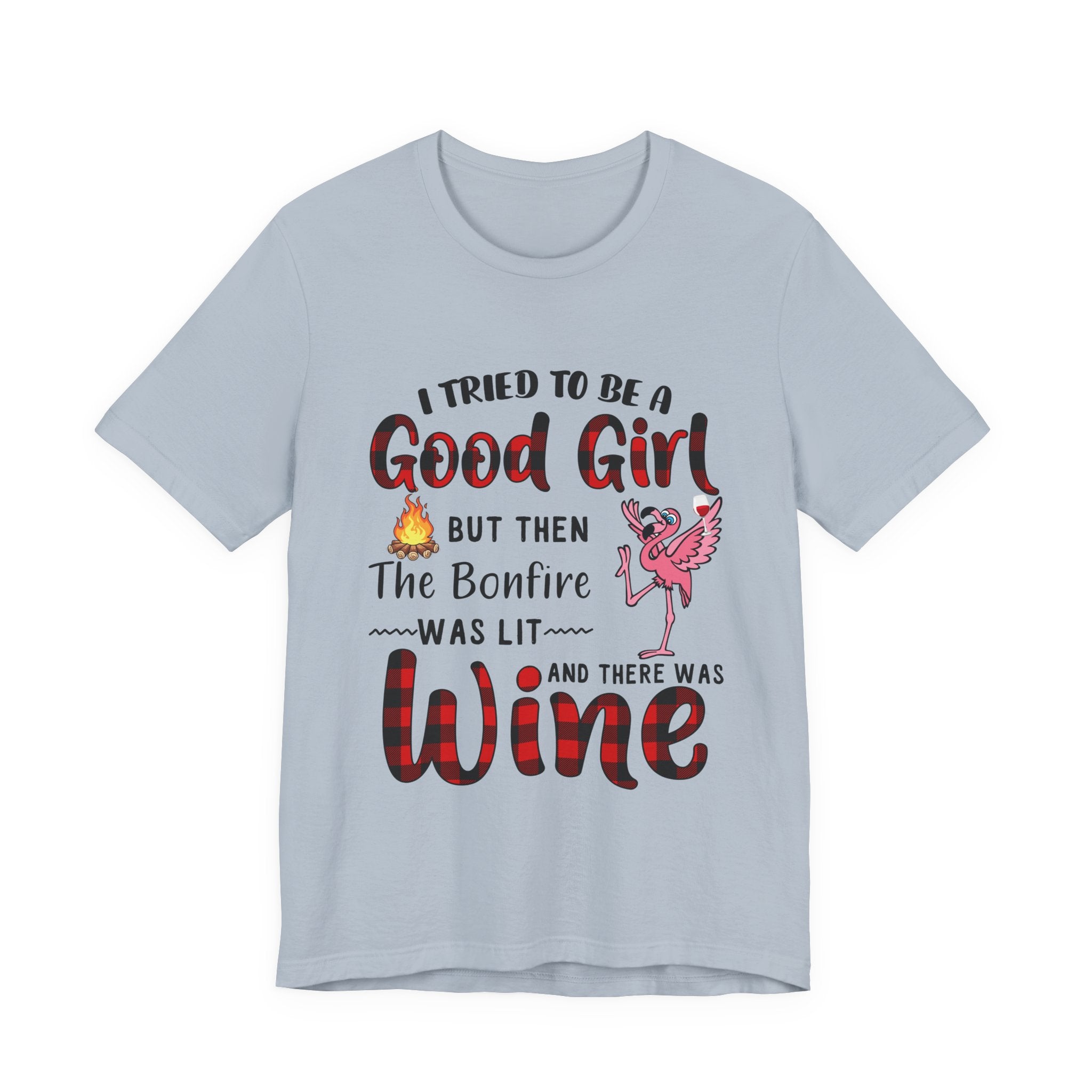 Bonfire Was Lit Wine T-Shirt | Funny Camping Girl Gift