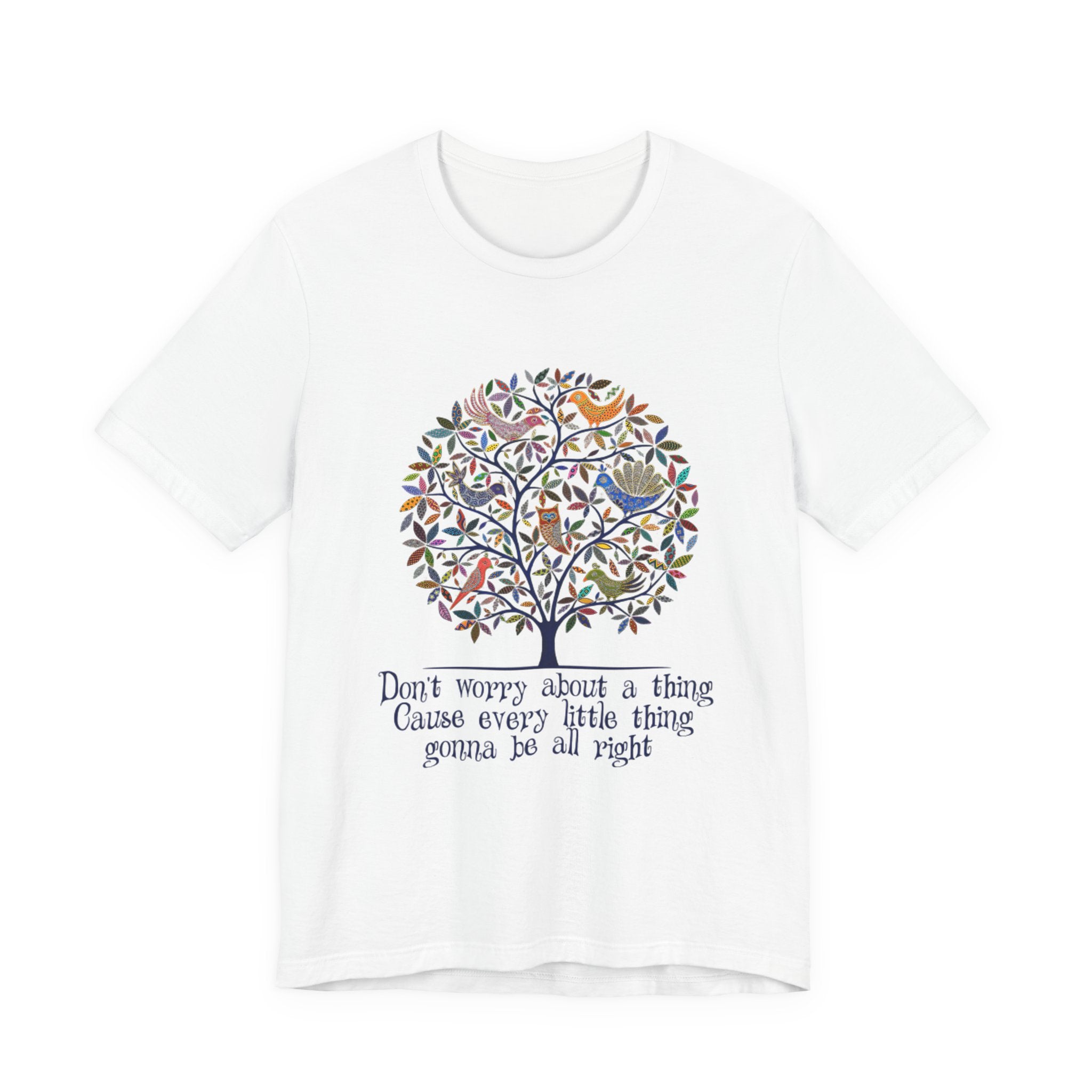 Don't Worry About A Thing Good Vibes T-Shirt | Free Spirit Gift