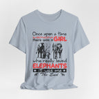 Once Upon a Time I Loved Elephants T-Shirt | Elephant Lover Girl Gift