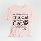 All I Need Is This Cat And That Other Cat T-Shirt | Cat Lover Gift