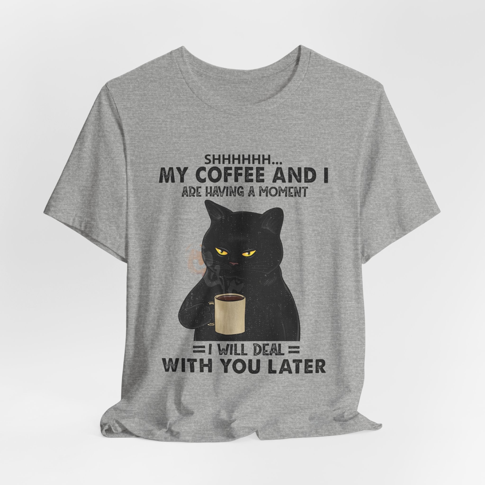 Shhhhh My Coffee And I Are Having A Moment T-Shirt | Black Cat Lover Gift