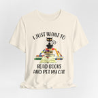 I Just Want To Read Books T-Shirt | Cat Lover Gift