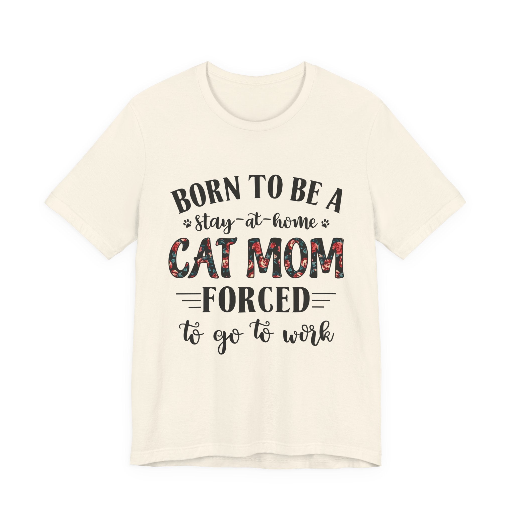 Born to Be a Stay-at-Home Cat Mom T-Shirt | Working Cat Mom Gift