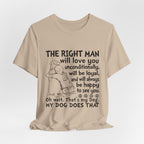 My Dog Does That T-Shirt | Unconditional Dog Love Gift