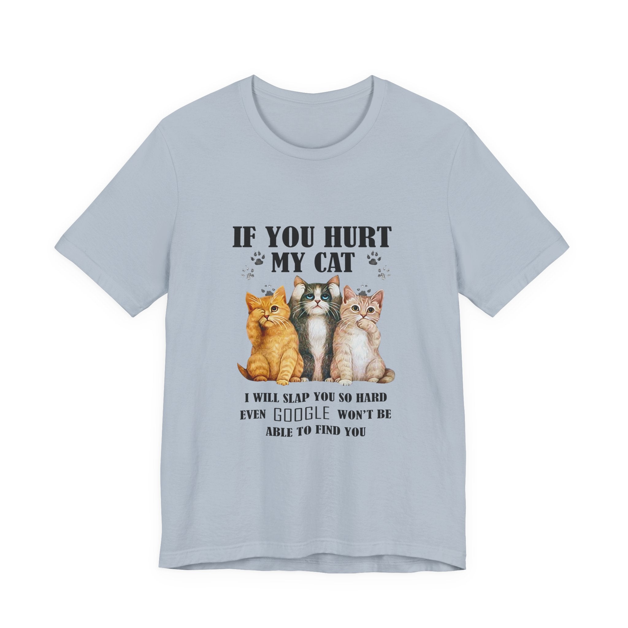 If You Hurt My Cat T-Shirt | Protective Cat Lover Gift