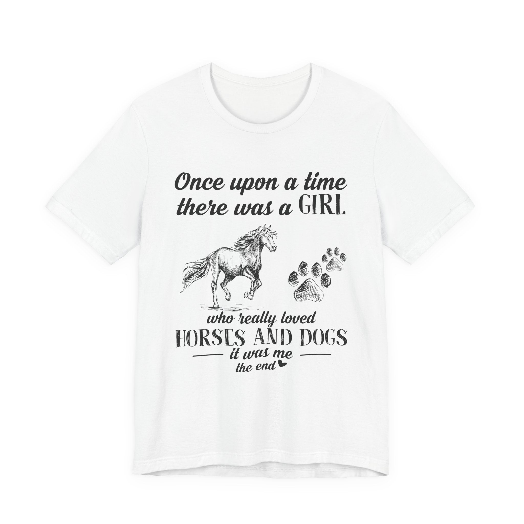 Once Upon a Time Loved Horses & Dogs T-Shirt | Dog Lover Girl Gift