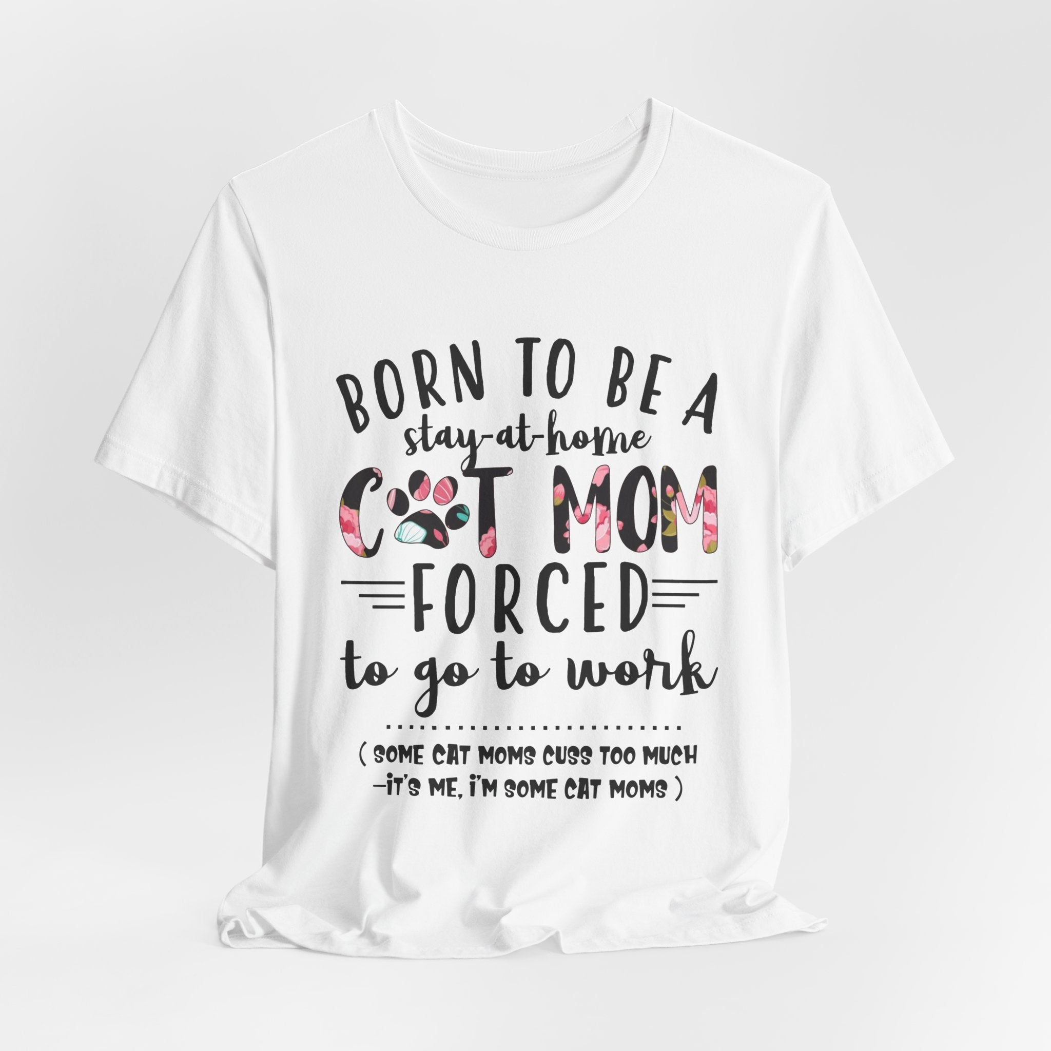 Born To Be A Stay-At-Home Cat Mom T-Shirt | Funny Cat Mom Gift
