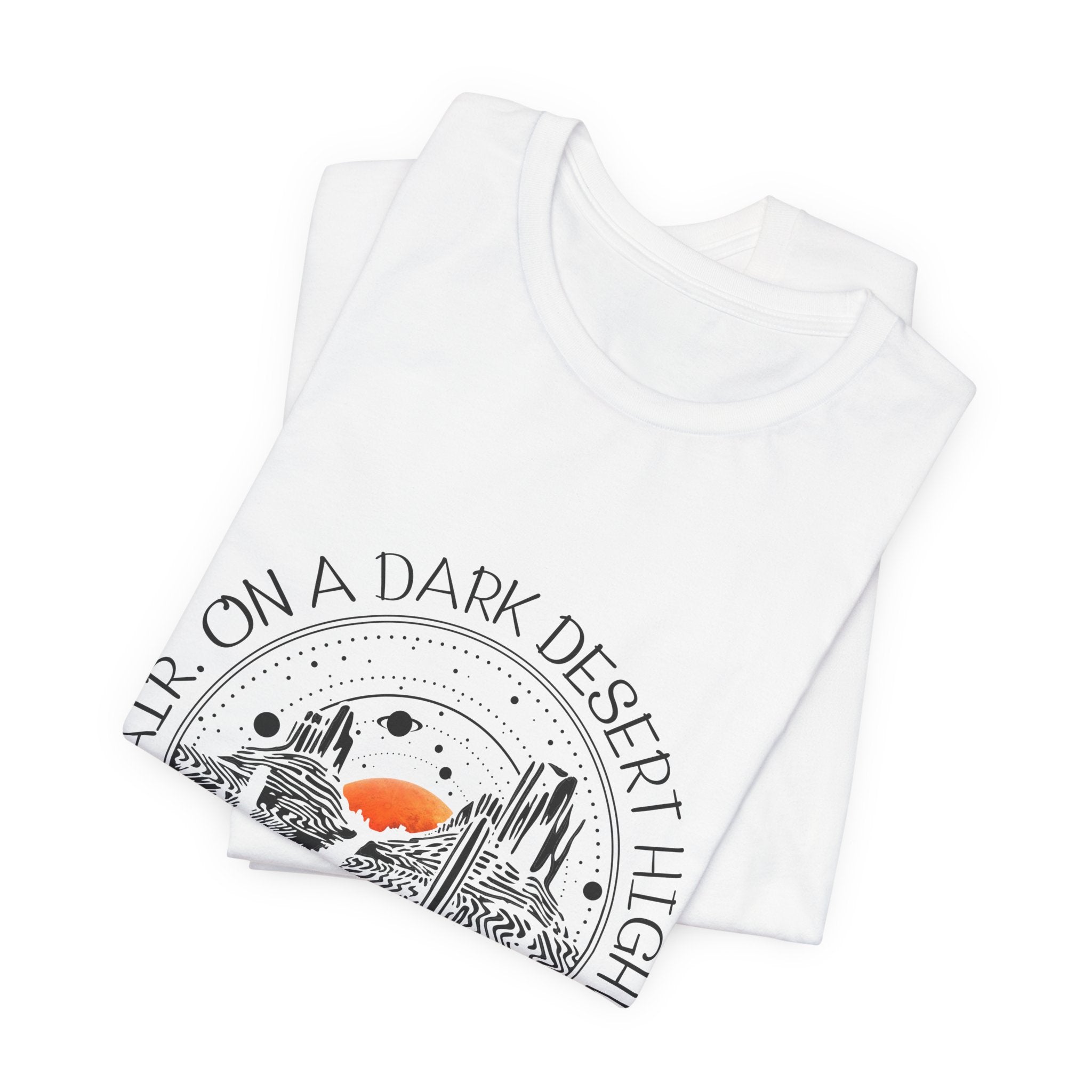 On A Dark Desert Highway T-Shirt | Road Trip Camper Gift