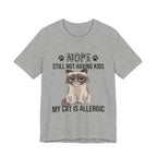 Nope Still Not Having Kids T-Shirt | Grumpy Cat Lover Gift