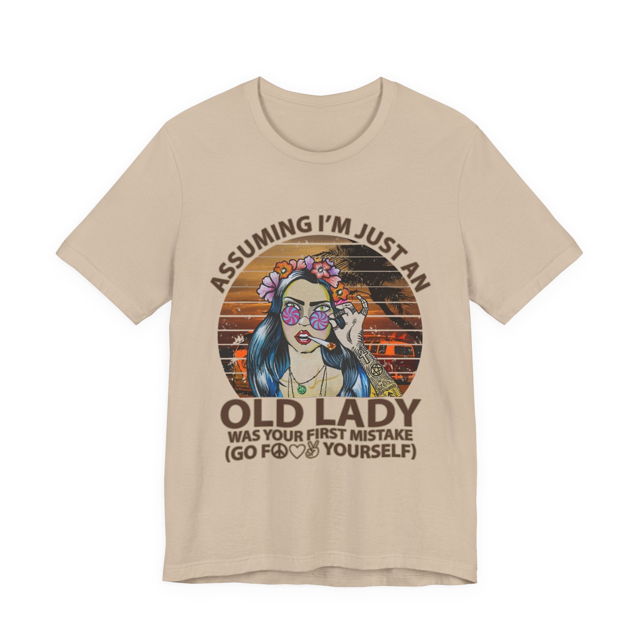 Assuming I'm Just An Old Lady T-Shirt | Rebellious Hippie Gift