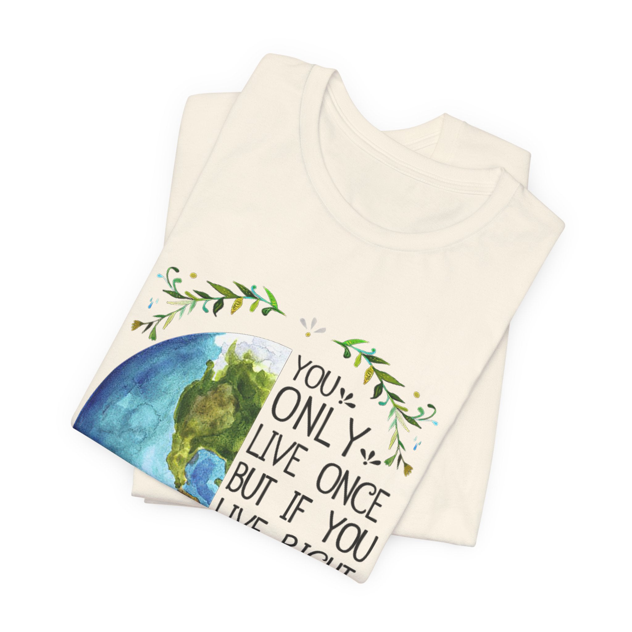 Live Right Once Is Enough T-Shirt | Free Spirit Gift