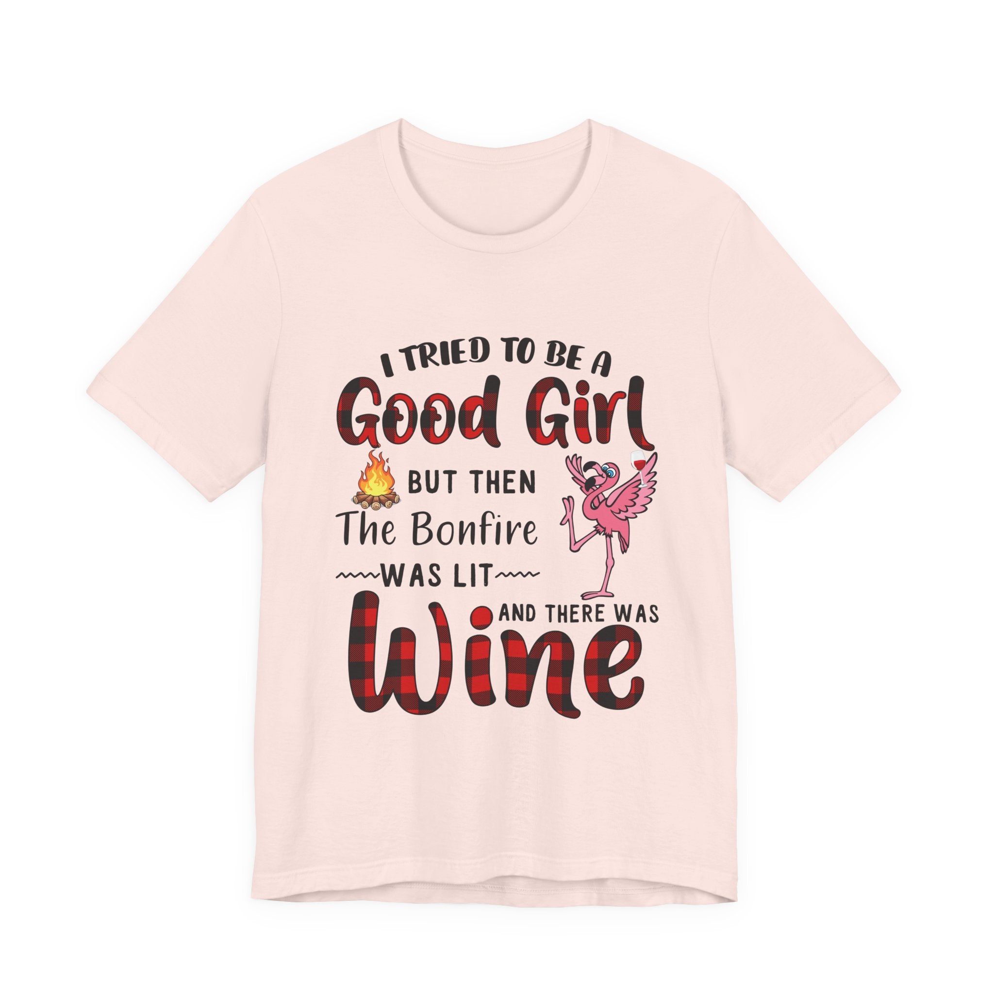 Bonfire Was Lit Wine T-Shirt | Funny Camping Girl Gift