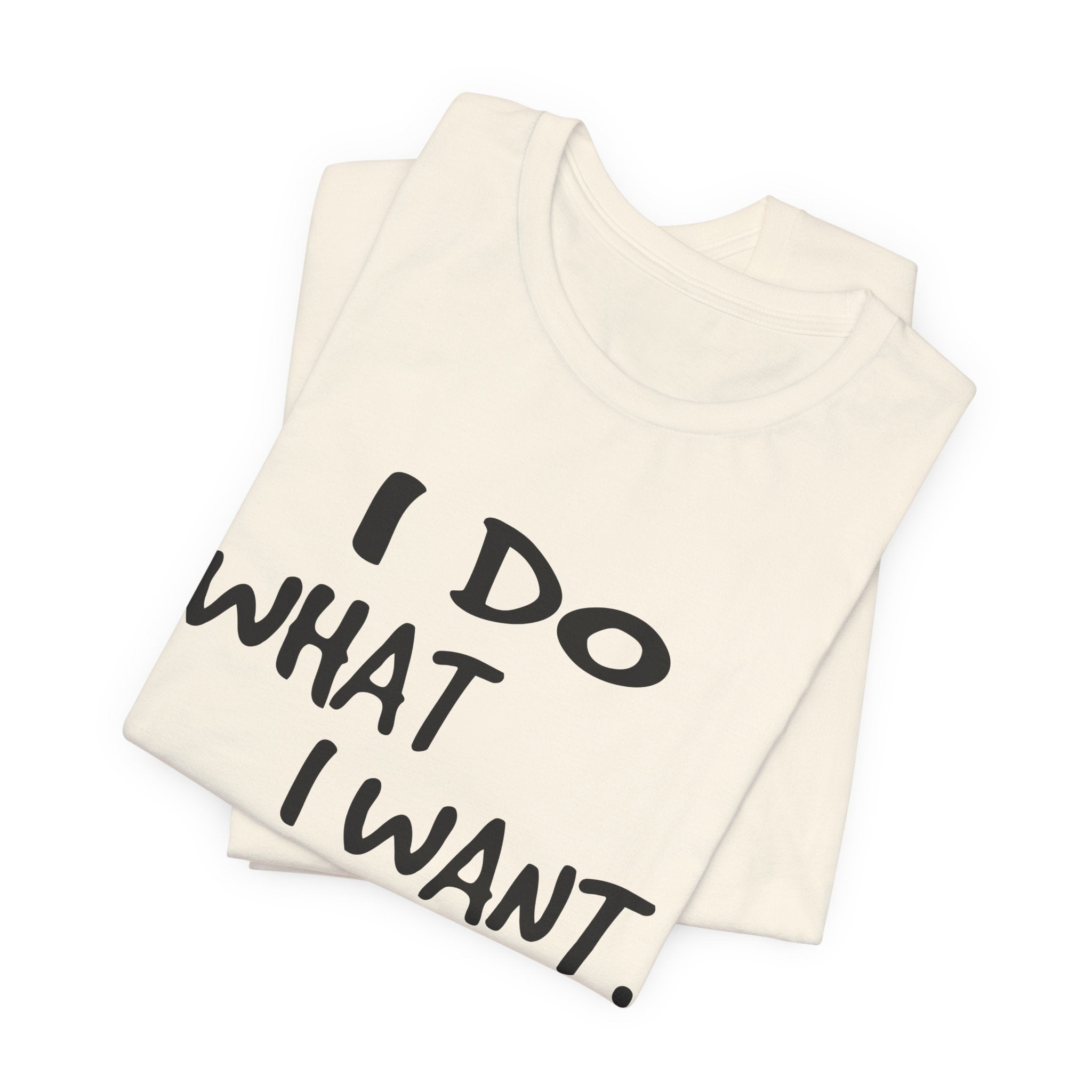 I Do What I Want T-Shirt | Funny Cat Lover Gift