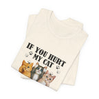 If You Hurt My Cat T-Shirt | Protective Cat Lover Gift