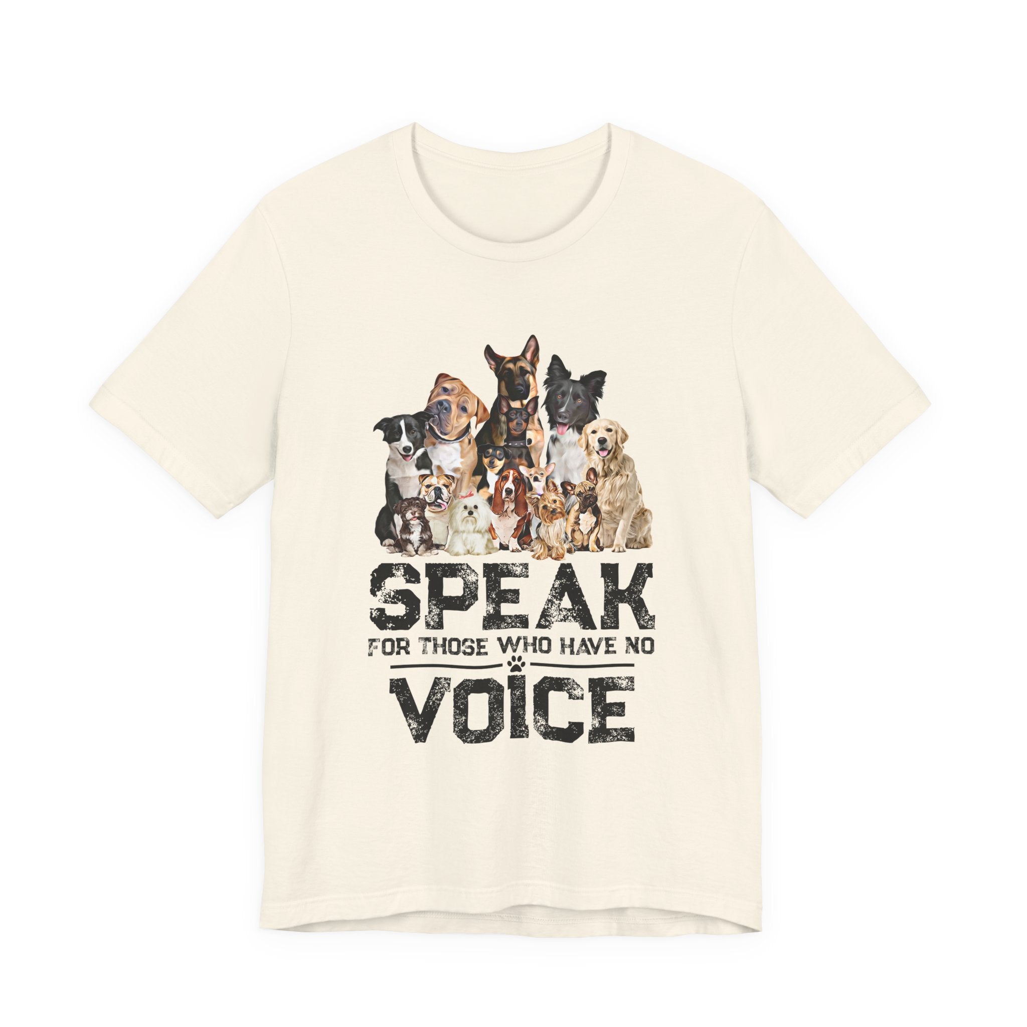 Speak For Those Who Have No Voice T-Shirt | Dog Lover Gift