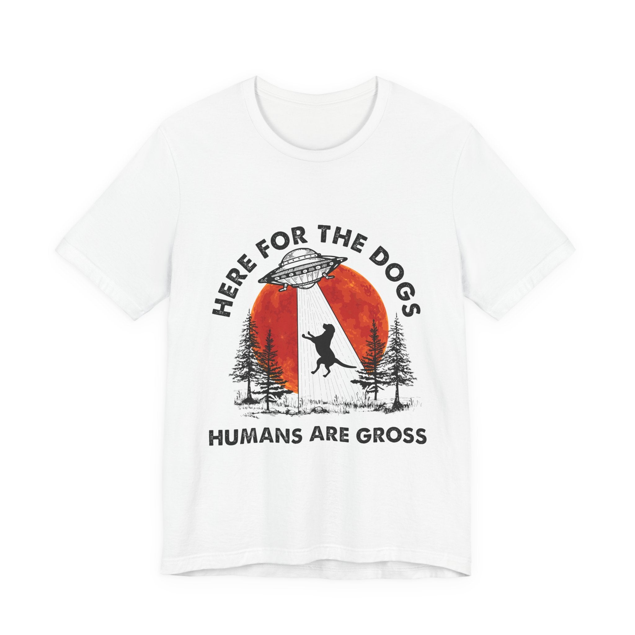 Here For The Dogs Humans Are Gross T-Shirt | Dog Lover Camper Gift