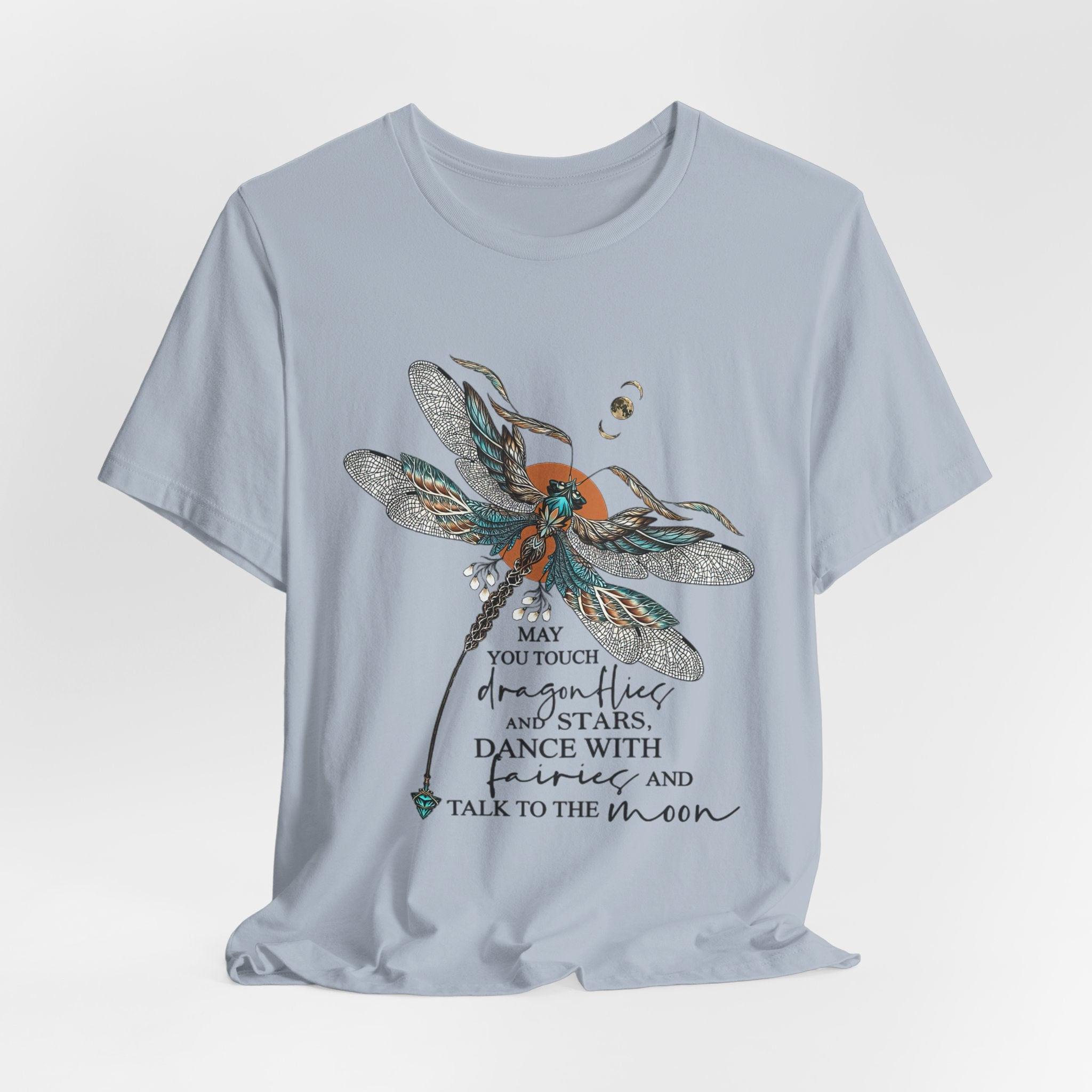 May You Touch Dragonflies T-Shirt | Free Spirit Gift