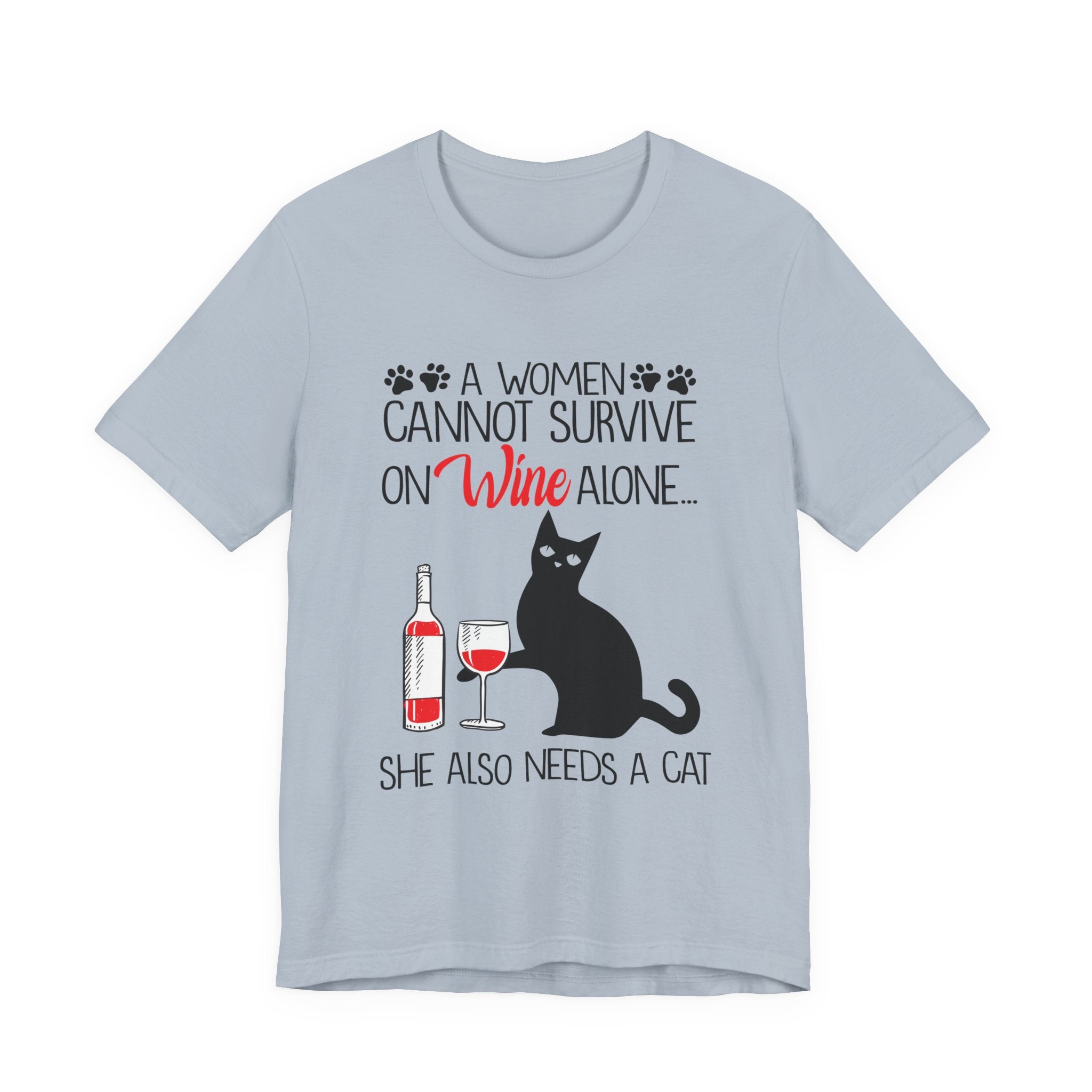 A Woman Cannot Survive on Wine Alone T-Shirt | Cat Lover Gift