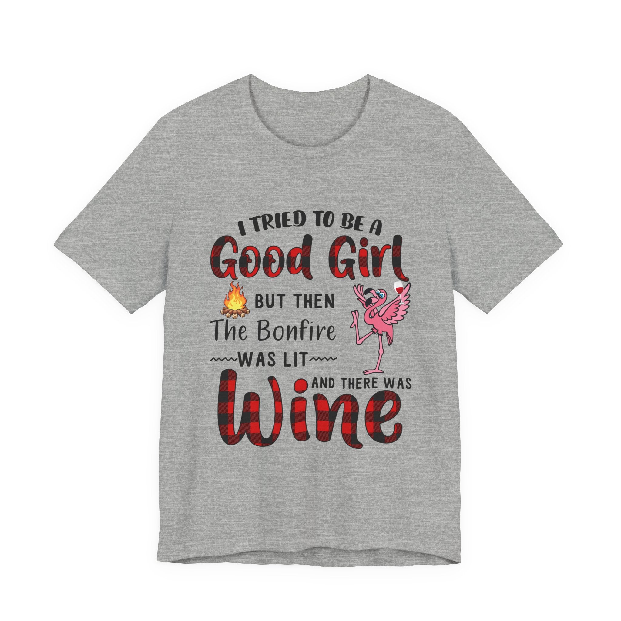 Bonfire Was Lit Wine T-Shirt | Funny Camping Girl Gift