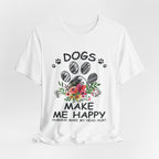 Dogs Make Me Happy Humans Make My Head Hurt T-Shirt | Dog Lover Gift