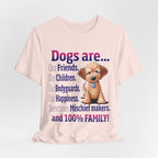 Dogs Are 100% Family T-Shirt | Dog Lover Gift