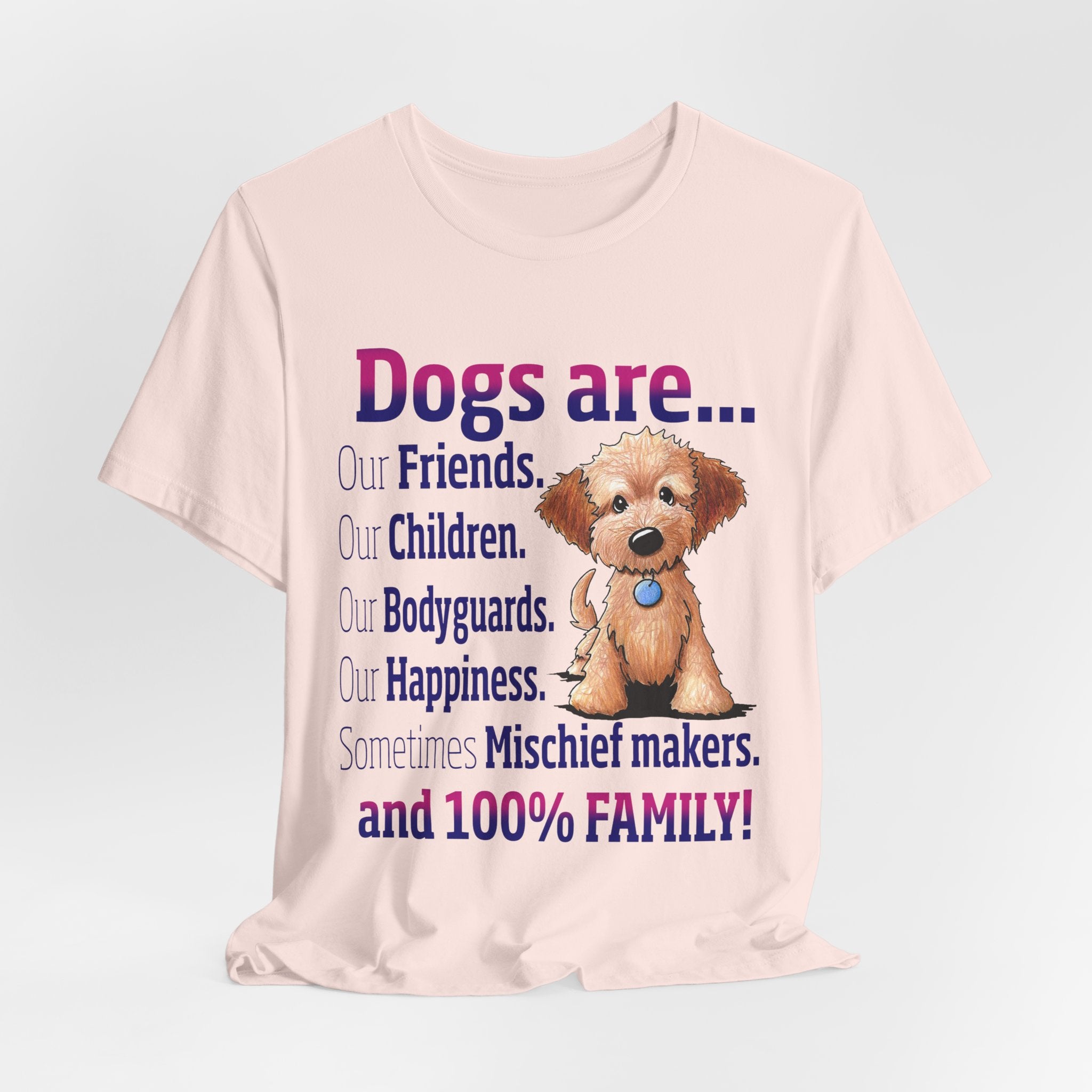 Dogs Are 100% Family T-Shirt | Dog Lover Gift