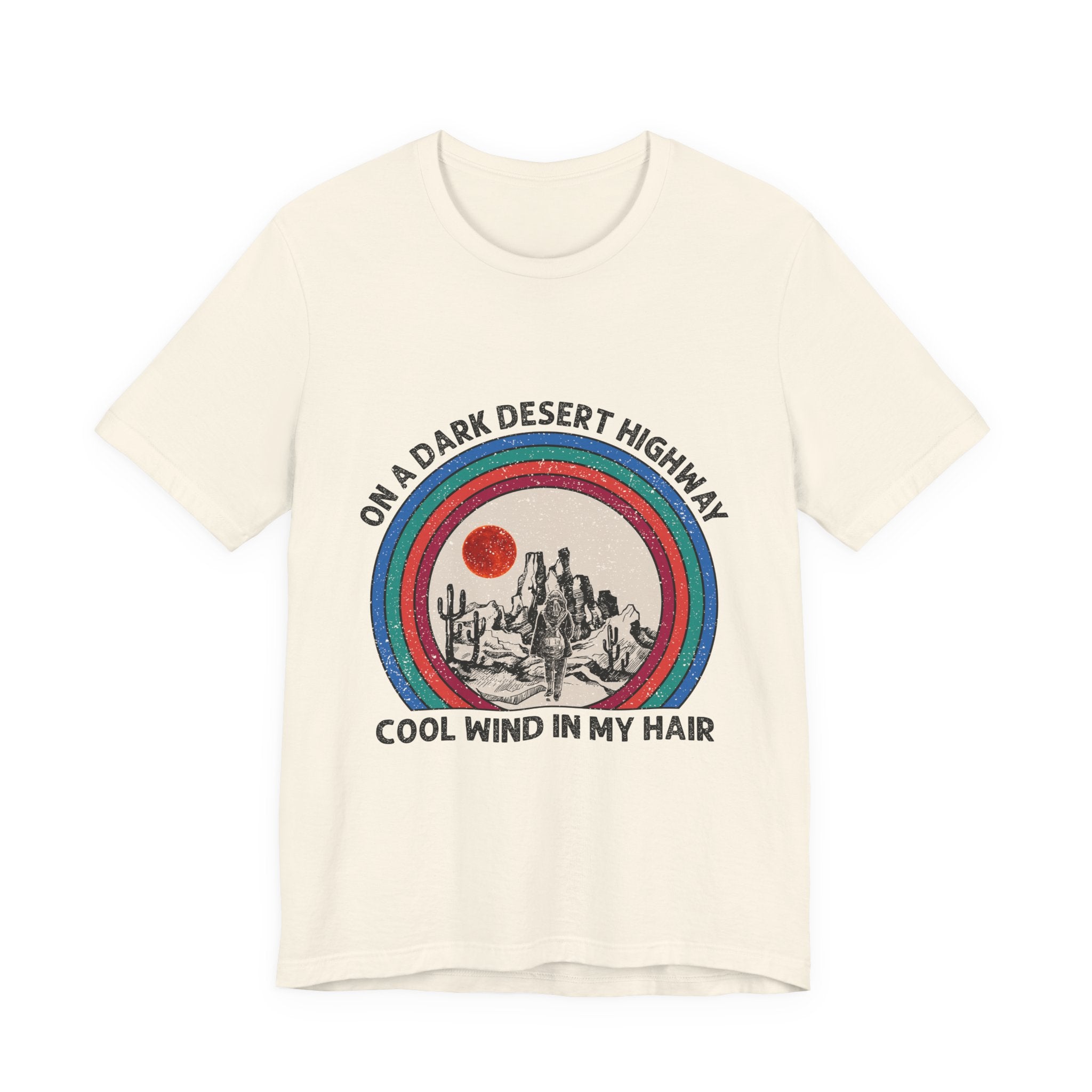 On A Dark Desert Highway T-Shirt | Adventure Camper Gift