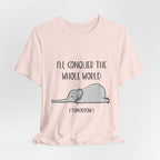 I'll Conquer The World (Tomorrow) T-Shirt | Funny Elephant Lover Gift