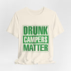 Drunk Campers Matter T-Shirt | Funny Camping Gift for Campers