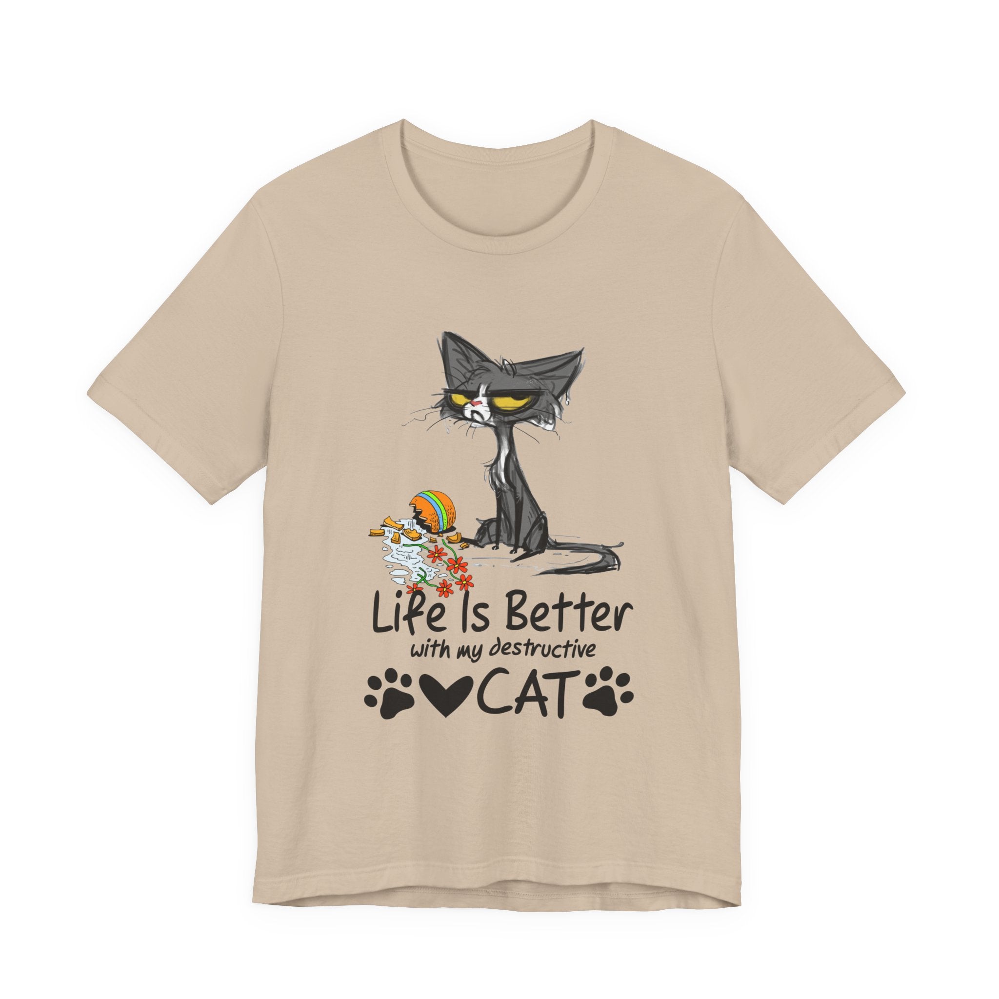 Life Is Better With My Destructive Cat T-Shirt | Funny Cat Lover Gift