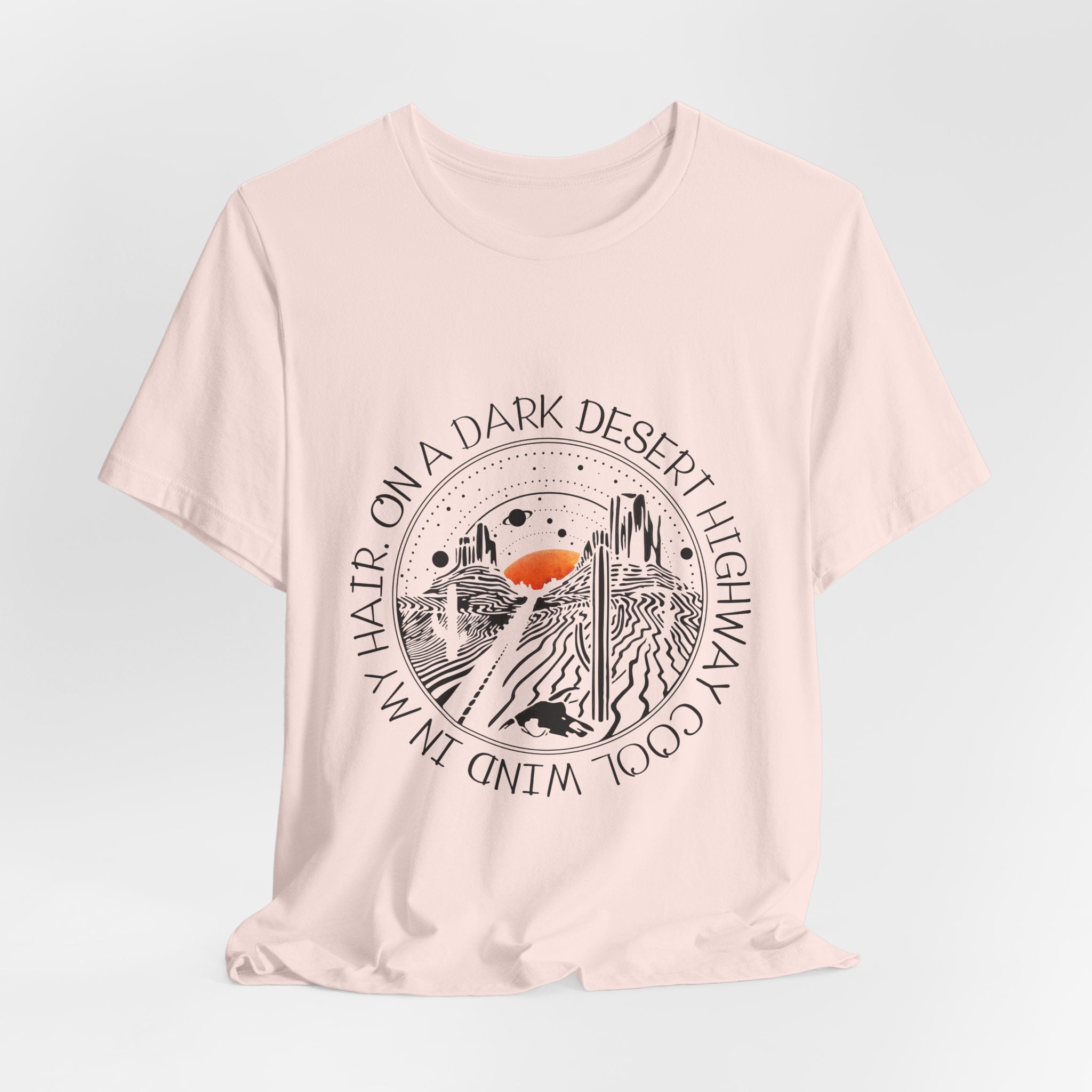 On A Dark Desert Highway T-Shirt | Road Trip Camper Gift