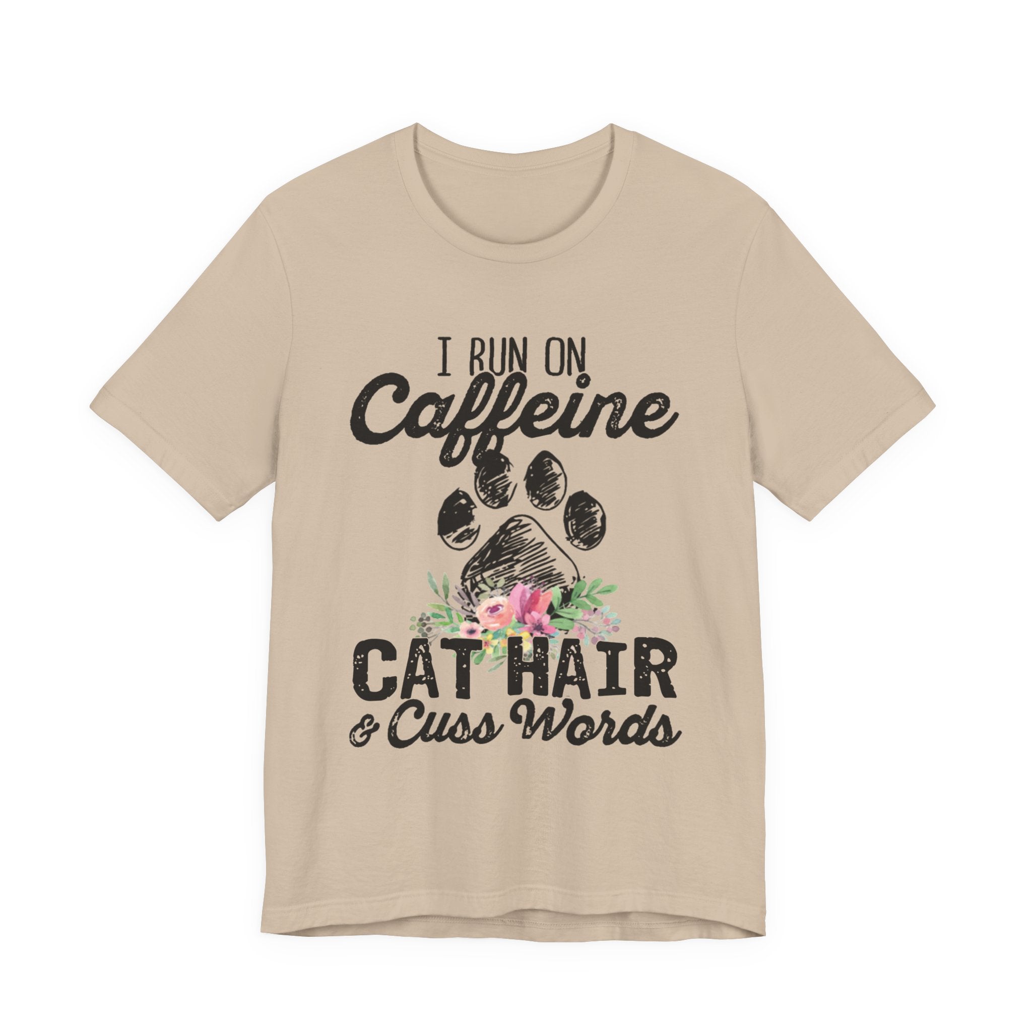 I Run On Caffeine Cat Hair & Cuss Words T-Shirt | Cat Lover Gift