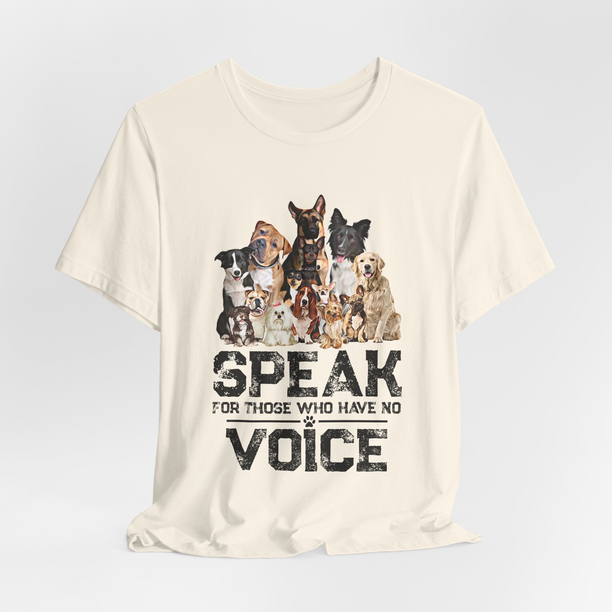 Speak For Those Who Have No Voice T-Shirt | Dog Lover Gift