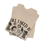 All I Need Is Love And A Cat T-Shirt | Cat Lover Gift