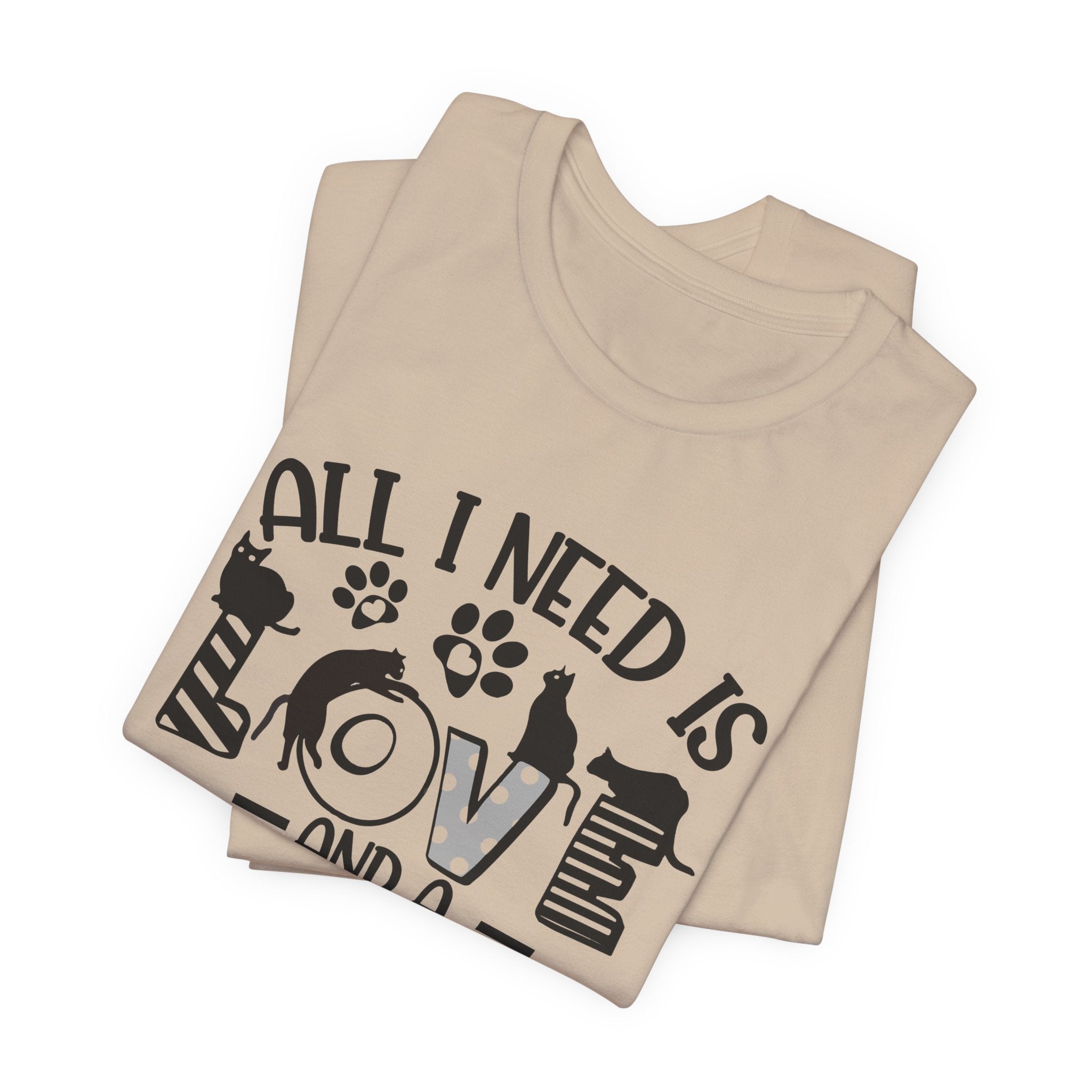 All I Need Is Love And A Cat T-Shirt | Cat Lover Gift