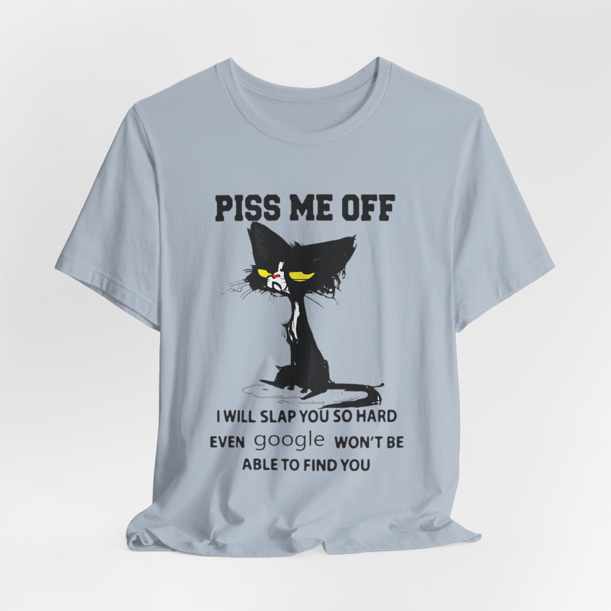 Piss Me Off Funny Cat T-Shirt | Sarcastic Cat Lover Gift