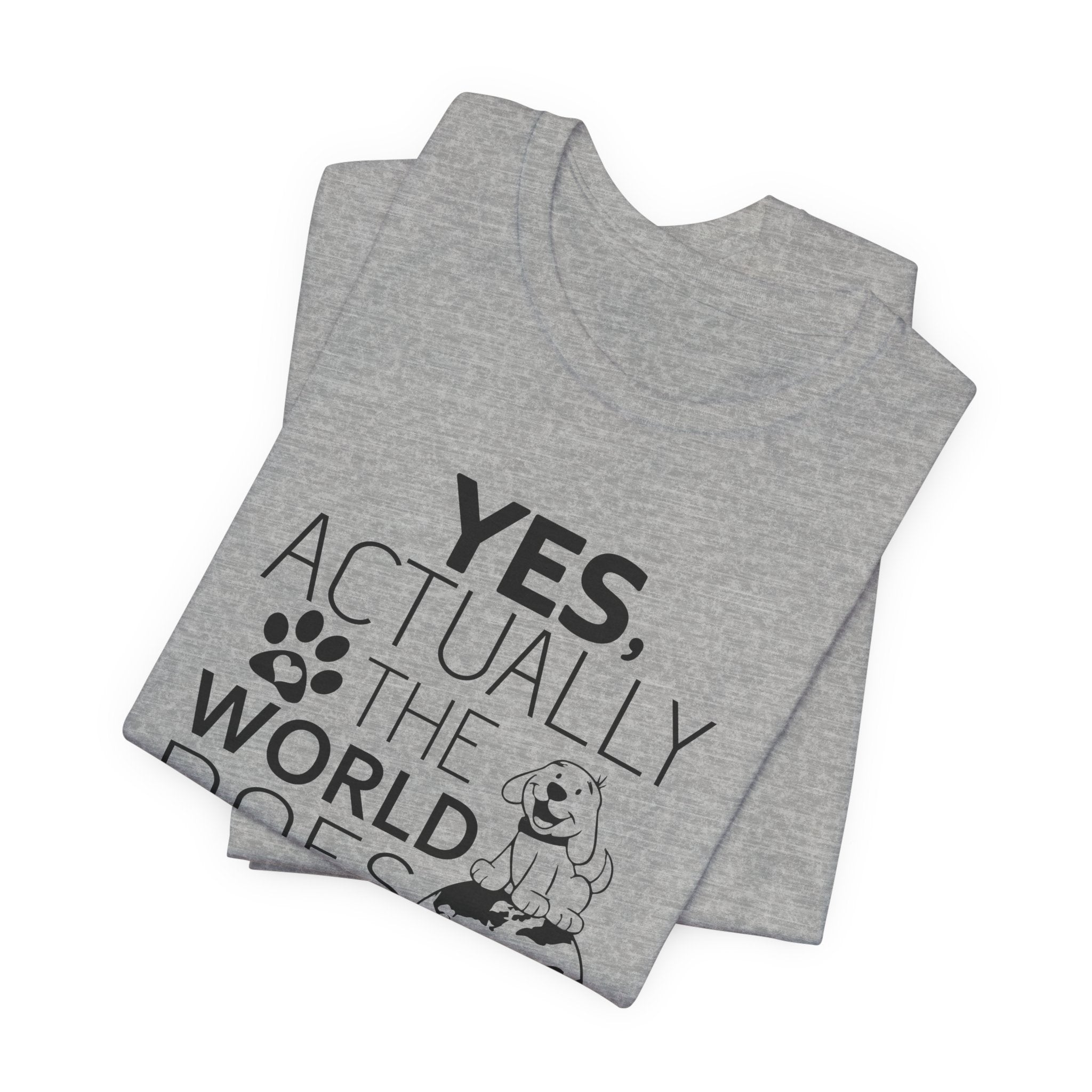World Revolves Around My Dogs T-Shirt | Funny Dog Lover Gift