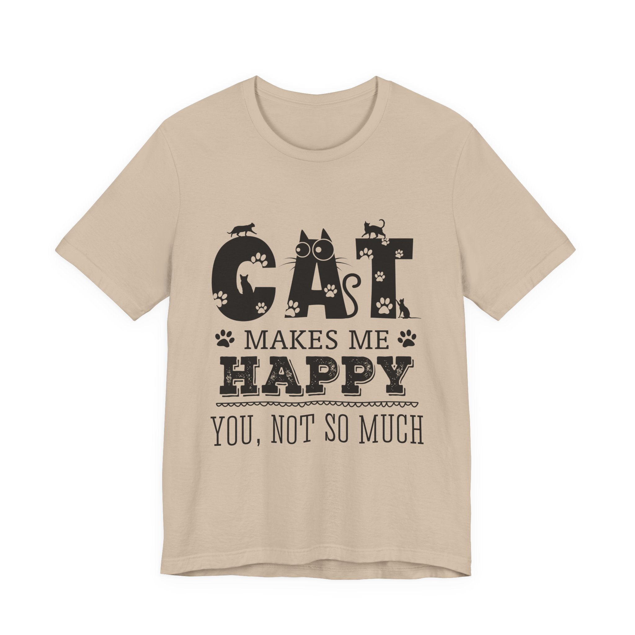 CAT MAKES ME HAPPY T-Shirt | Funny Cat Lover Gift