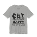 CAT MAKES ME HAPPY T-Shirt | Funny Cat Lover Gift