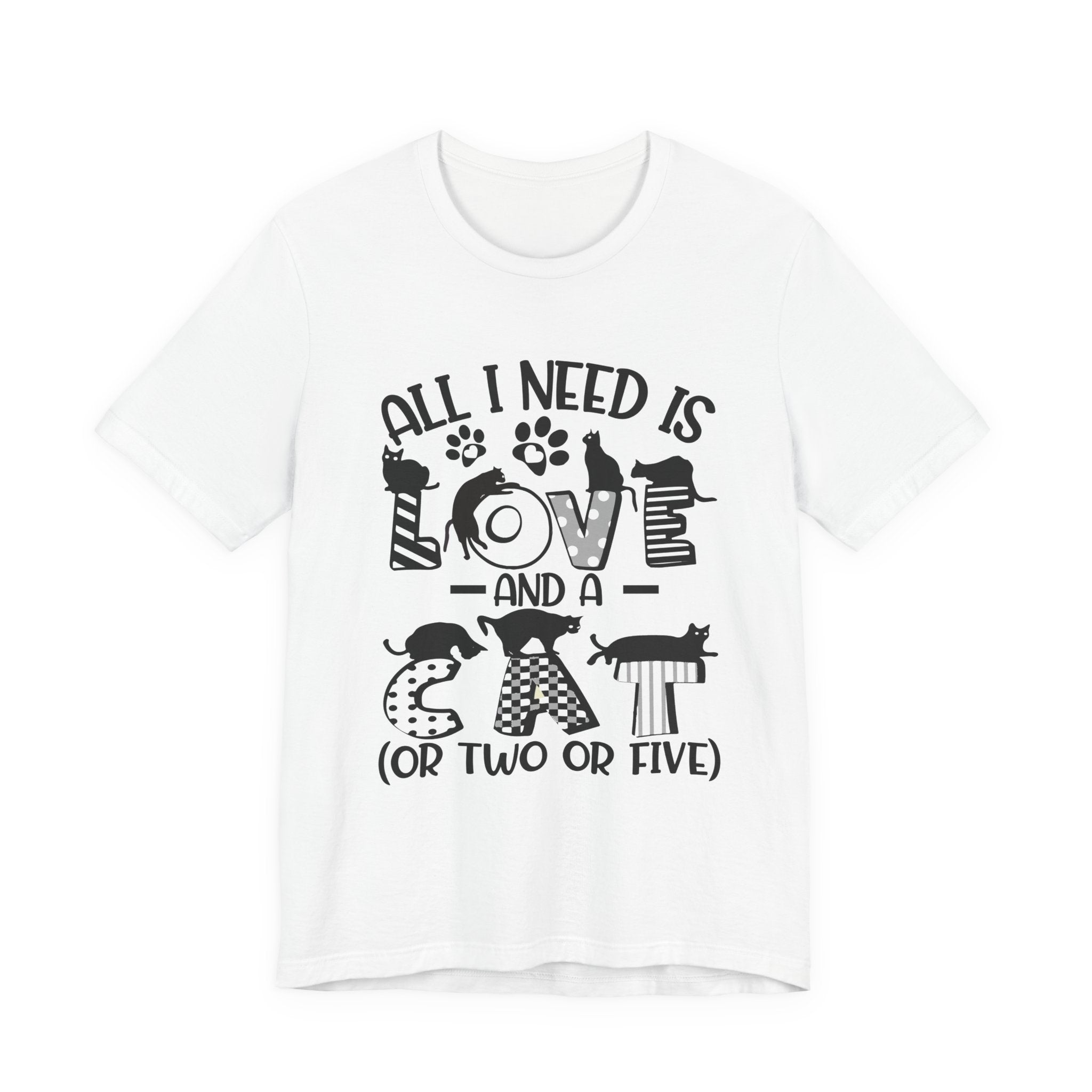 All I Need Is Love And A Cat T-Shirt | Cat Lover Gift